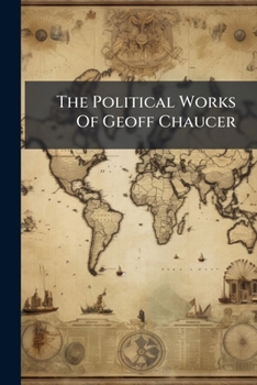 Paperback The Political Works Of Geoff Chaucer Book