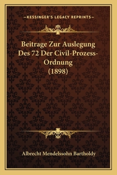 Paperback Beitrage Zur Auslegung Des 72 Der Civil-Prozess-Ordnung (1898) [German] Book