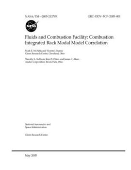 Paperback Fluids and Combustion Facility: Combustion Integrated Rack Modal Model Correlation Book