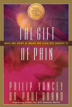 Paperback The Gift of Pain: Why We Hurt and What We Can Do about It Book