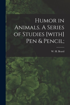 Paperback Humor in Animals. A Series of Studies [with] Pen & Pencil; Book