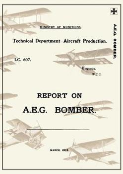 Paperback REPORT ON A.E.G. BOMBER, March 1918Reports on German Aircraft 3 Book