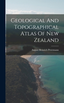 Hardcover Geological And Topographical Atlas Of New Zealand Book