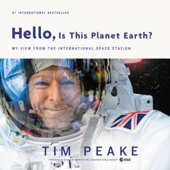 Hardcover Hello, Is This Planet Earth?: My View from the International Space Station Book