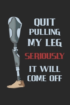 Paperback Quit Pulling My Leg Seriously It Will Come Off: Leg Amputee Handicap. Graph Paper Composition Notebook to Take Notes at Work. Grid, Squared, Quad Rule Book