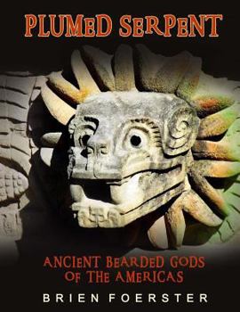 Paperback Plumed Serpent: Ancient Bearded Gods Of The Americas Book