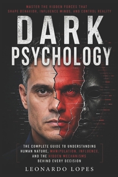Paperback Dark Psychology: How to Master Influence, Detect Manipulation, and Protect Yourself Book