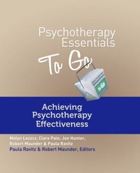 Paperback Psychotherapy Essentials to Go: Achieving Psychotherapy Effectiveness Book