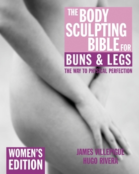 Paperback The Body Sculpting Bible for Buns & Legs: Women's Edition Book