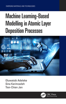 Hardcover Machine Learning-Based Modelling in Atomic Layer Deposition Processes Book