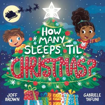 Paperback How Many Sleeps 'Til Christmas?: A Countdown to the Most Special Day of the Year (How Many Sleeps 'Till...) Book