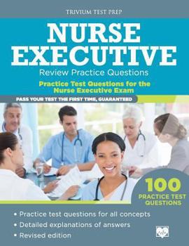 Paperback Nurse Executive Review Practice Questions: Practice Test Questions for the Nurse Executive Exam Book