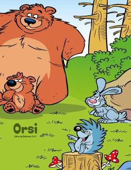 Paperback Orsi Libro da Colorare 3 & 4 [Italian] Book