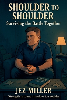 Paperback Shoulder to Shoulder; Surviving the Battle Together Book