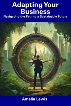 Paperback Adapting Your Business: Navigating the Path to a Sustainable Future Book