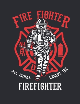Paperback All Equal Except The Firefighter: Firefighter Two Year Calendar Monthly Planner Appointment Schedule Organizer. 24 Months Jan 2020 - Dec 2021 Book