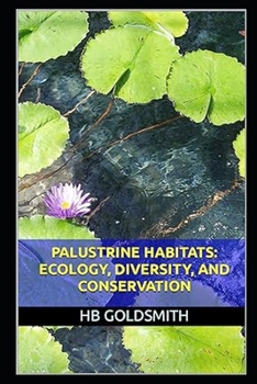 Palustrine Habitats: Ecology, Diversity, and Conservation