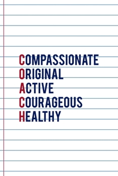 Paperback Compassionate Original Active Courageous Healthy: Coach Notebook Journal Composition Blank Lined Diary Notepad 120 Pages Paperback White Book