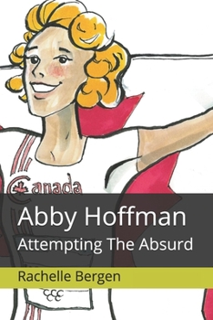 Paperback Abby Hoffman: Attempting The Absurd Book