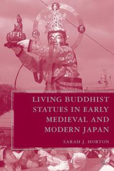 Hardcover Living Buddhist Statues in Early Medieval and Modern Japan Book