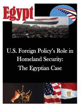 Paperback U.S. Foreign Policy's Role in Homeland Security: The Egyptian Case Book
