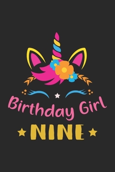 Birthday Girl Nine: Unicorn Birthday Gift For Nine Years Old Girl Lined Notebook 6x9 120 Pages