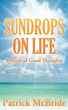 Paperback Sundrops on Life: A Book of Good Thoughts Book