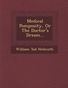 Paperback Medical Pomposity, or the Doctor's Dream... Book