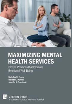 Hardcover Maximizing Mental Health Services: Proven Practices that Promote Emotional Well-Being Book