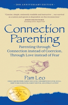 Paperback Connection Parenting: Parenting Through Connection Instead of Coercion, Through Love Instead of Fear Book