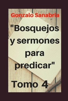 Paperback Bosquejos y Sermones para predicar, Tomo 4: Temas y predicaciones cristianas [Spanish] Book