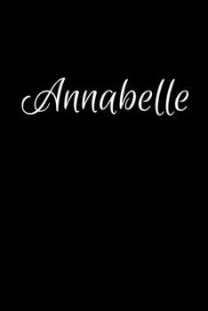 Paperback Annabelle: Notebook Journal for Women or Girl with the name Annabelle - Beautiful Elegant Bold & Personalized Gift Perfect for Le Book