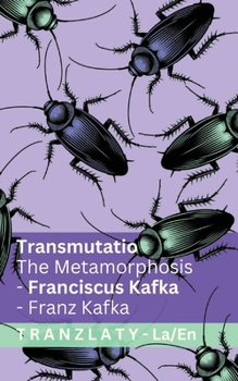 Transmutatio / The Metamorphosis: Tranzlaty Latin English (Latin Edition)
