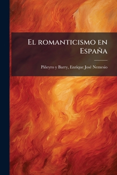 Paperback El romanticismo en España [Spanish] Book