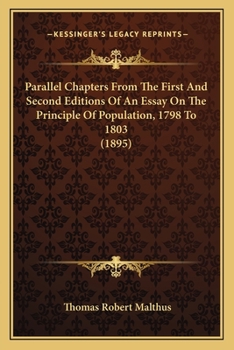 Paperback Parallel Chapters From The First And Second Editions Of An Essay On The Principle Of Population, 1798 To 1803 (1895) Book