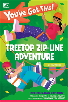 Paperback You've Got This! Treetop Zip-Line Adventure: Pick Your Own Adventure Book