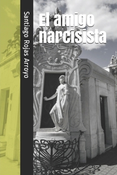 Paperback El amigo narcisista [Spanish] Book