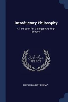 Paperback Introductory Philosophy: A Text-book For Colleges And High Schools Book