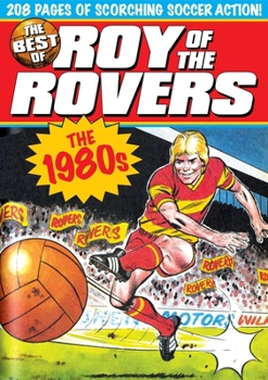 Paperback The Best of Roy of the Rovers: 1980's Book