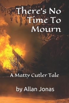 Paperback There's No Time To Mourn: a Matty Cutler tale Book