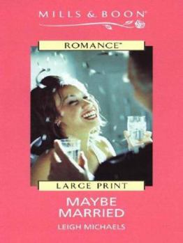 Maybe Married - Book #6 of the To Have and To Hold