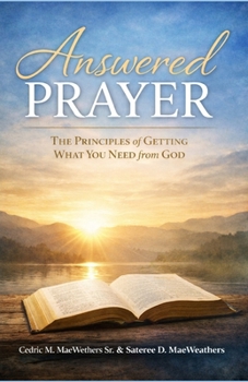 Paperback Answered Prayer: The Principles Of Getting What You Need From God Book