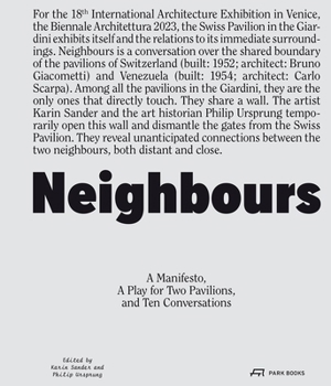 Paperback Neighbours: A Manifesto, a Play for Two Pavilions, and Ten Conversations Book