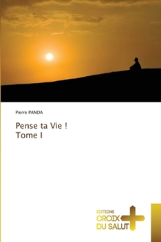 Paperback Pense ta Vie ! Tome I [French] Book