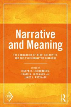 Paperback Narrative and Meaning: The Foundation of Mind, Creativity, and the Psychoanalytic Dialogue Book