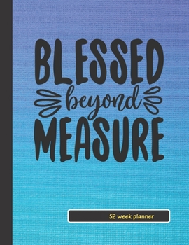 Paperback Blessed Beyond Measure: Christian Gift planner / organizer / to do list / journal / 104 pages / checklist / notes Book