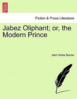 Paperback Jabez Oliphant; Or, the Modern Prince Book