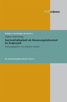 Hardcover Sachverhaltsarbeit ALS Steuerungsinstrument Im Zivilprozess: Ein Entscheidungstheoretischer Versuch [German] Book