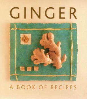 Hardcover Ginger: A Book of Recipes Book