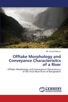 Paperback Offtake Morphology and Conveyance Characterisitcs of a River Book